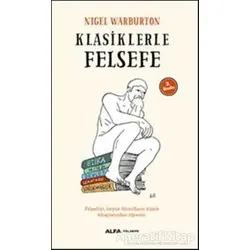 Klasiklerle Felsefe - Nigel Warburton - Alfa Yayınları