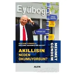 Akıllısın Neden Okumuyorsun? - Mehmet Gündem - Alfa Yayınları
