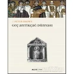 Geç Antikçağ Dünyası - Peter Brown - Alfa Yayınları
