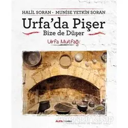Urfada Pişer Bize de Düşer - Halil Soran - Alfa Yayınları