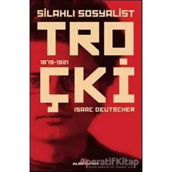 Silahlı Sosyalist Troçki - Isaac Deutscher - Alfa Yayınları