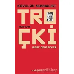 Kovulan Sosyalist Troçki - Isaac Deutscher - Alfa Yayınları