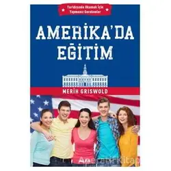 Amerikada Eğitim - Merih Griswold - Alfa Yayınları