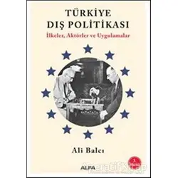 Türkiye Dış Politikası - Ali Balcı - Alfa Yayınları
