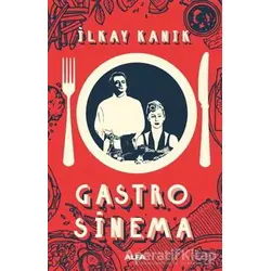 Gastro Sinema - İlkay Kanık - Alfa Yayınları