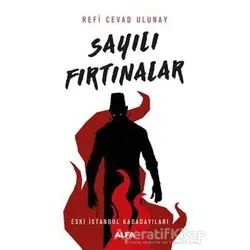 Sayılı Fırtınalar - Refi Cevad Ulunay - Alfa Yayınları