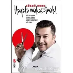 Hayata Makas Atmak - Şükrü Dudu - Alfa Yayınları