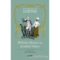Wilhelm Meister’in Çıraklık Yılları - Johann Wolfgang von Goethe - Alfa Yayınları