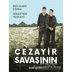 Cezayir Savaşının Resimli Tarihi - Benjamin Stora - Alfa Yayınları