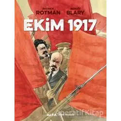 Ekim 1917 - Patrick Rotman - Alfa Yayınları
