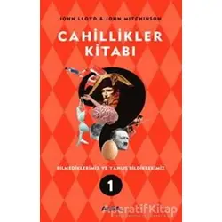 Cahillikler Kitabı 1 - Bilmediklerimiz ve Yanlış Bildiklerimiz - John Lloyd - Alfa Yayınları