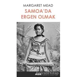 Samoa’da Ergen Olmak - Margaret Mead - Alfa Yayınları