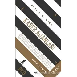 Kader Ajanları - Toplu Öyküler (2. Cilt) - Philip K. Dick - Alfa Yayınları