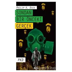 Sondan Bir Önceki Gerçek - Philip K. Dick - Alfa Yayınları