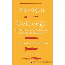 Savaşın Geleceği - Lawrence Freedman - Say Yayınları