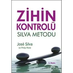 Zihin Kontrolü - Jose Silva - Alfa Yayınları