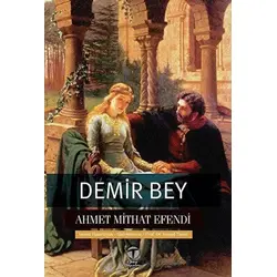 Demir Bey yahut İnkişaf-ı Esrar - Ahmet Mithat Efendi - Tema Yayınları
