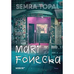 Mari Foneçka - Semra Topal - Kafe Kültür Yayıncılık