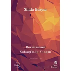 Bornemann Sokağı’nda Yangın - Shida Bazyar - Hep Kitap