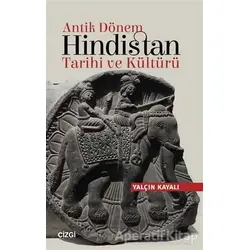 Antik Dönem Hindistan Tarihi ve Kültürü - Yalçın Kayalı - Çizgi Kitabevi Yayınları