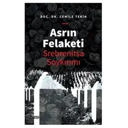 Asrın Felaketi - Srebrenitsa Soykırımı - Cemile Haliloviç Tekin - Çizgi Kitabevi Yayınları
