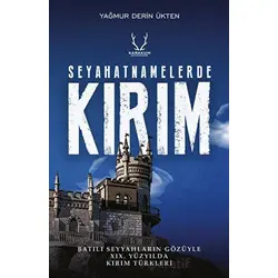 Seyahatnamelerde Kırım - Yağmur Derin Ükten - Karakum Yayınevi