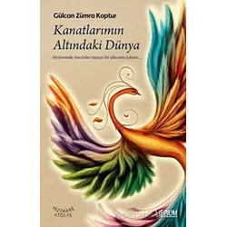 Kanatlarımın Altındaki Dünya - Gülcan Zümra Koptur - Librum Kitap