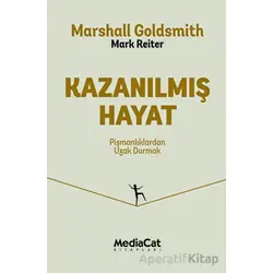 Kazanılmış Hayat - Marshall Goldsimith - MediaCat Kitapları
