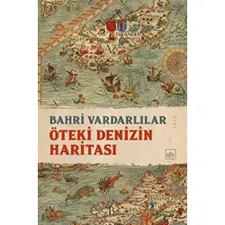 Öteki Denizin Haritası - Bahri Vardarlılar - İthaki Yayınları