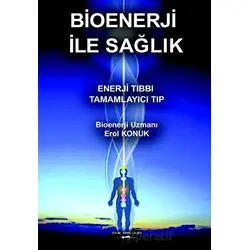Bioenerji İle Sağlık - Erol Konuk - Sokak Kitapları Yayınları