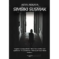 Sımsıkı Susmak - Asya Akkaya - Sokak Kitapları Yayınları