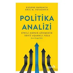 Politika Analizi: Etkili Sorun Çözmenin Sekiz Aşamalı Yolu - Eugene Bardach - Albaraka Yayınları