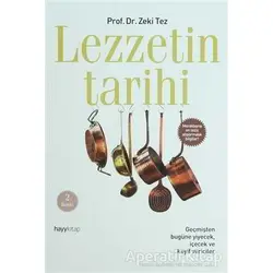 Lezzetin Tarihi - Zeki Tez - Hayykitap