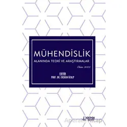 Mühendislik Alanında Teori ve Araştırmalar - Ekim 2022 - Kolektif - Serüven Yayınevi