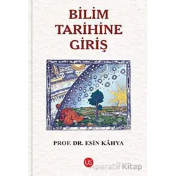 Bilim Tarihine Giriş - Esin Kahya - US Yayınları