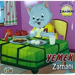 Yemek Zamanı - Şimdi Tam Zamanı Serisi - Kolektif - 0-6 Yaş Yayınları