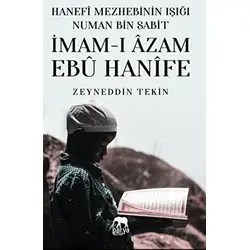 Hanefi Mezhebinin Işığı Numan Bin Sabit - İmam-ı Azam Ebu Hanife - Zeyneddin Tekin - Parya Kitap
