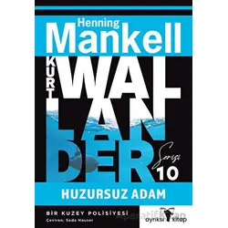 Huzursuz Adam - Kurt Wallander Serisi 10 - Henning Mankell - Ayrıksı Kitap