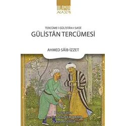 Tercüme-i Gülistan-ı Sadi: Gülistan Tercümesi - Ahmed Saib İzzet - Ihlamur