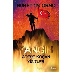 Yangın - Ateşe Koşan Yiğitler - Nurettin Orno - Armoni Yayıncılık