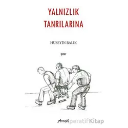 Yalnızlık Tanrılarına - Hüseyin Balık - Armoni Yayıncılık