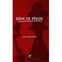Kral ve Piyon - Kazım Tolga Gürel - Paradigma Akademi Yayınları