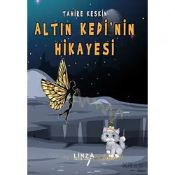 Altın Kedinin Hikayesi - Tahire Keskin - Linza Yayınları