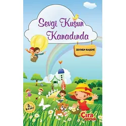 Sevgi Kuşun Kanadında - Zeynep Haşemi Belgeli - Çıra Çocuk Yayınları