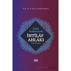 İslam Terbiyesinde İhtilaf Ahlakı - M. Rahmi Telkenaroğlu - Kitabe Yayınları