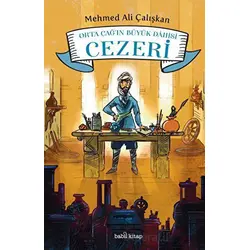 Orta Çağın Büyük Dahisi Cezeri - Muhammed Ali Çalışkan - Babil Kitap