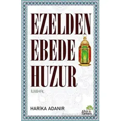Ezelden Ebede Huzur - Harika Adanır - Ahir Zaman