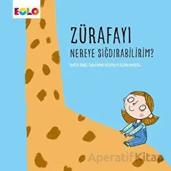 Zürafayı Nereye Sığdırabilirim? - Bartek Brosz - Eolo Yayıncılık