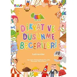 Dikkat ve Düşünme Becerileri - Labirentler - Berkay Dinç Çakır - Eolo Yayıncılık