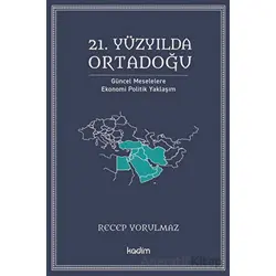 21. Yüzyılda Ortadoğu - Kolektif - Kadim Yayınları